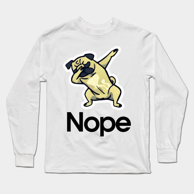 Pug Funny Dab Pose Nope Dog Owner Vintage Funny Pug Long Sleeve T-Shirt by BetterManufaktur